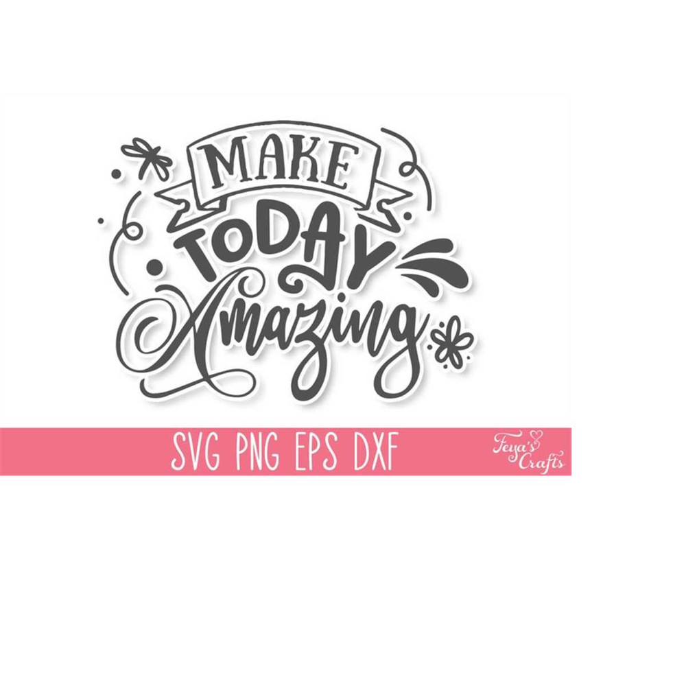 MR-41020231816-make-today-amazing-inspirational-svg-cut-file-motivational-image-1.jpg