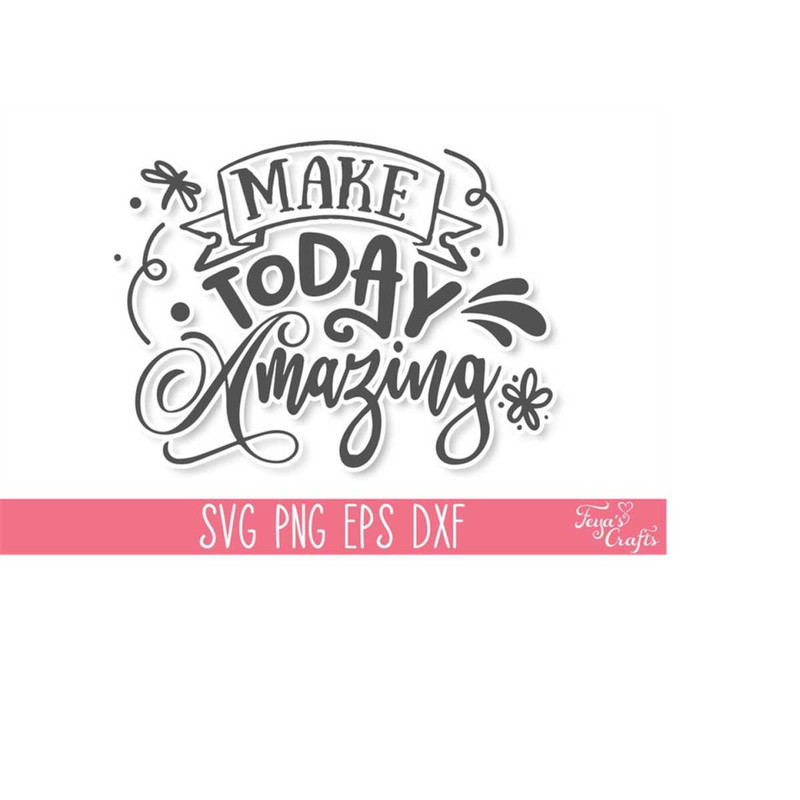 MR-41020231816-make-today-amazing-inspirational-svg-cut-file-motivational-image-1.jpg