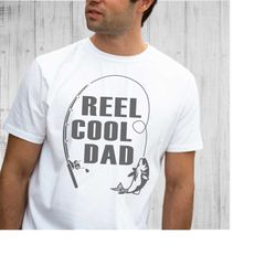 reel cool dad svg, fathers day gift svg, fathers day design, fishing svg, fishing shirt, dad fishing design, fathers day