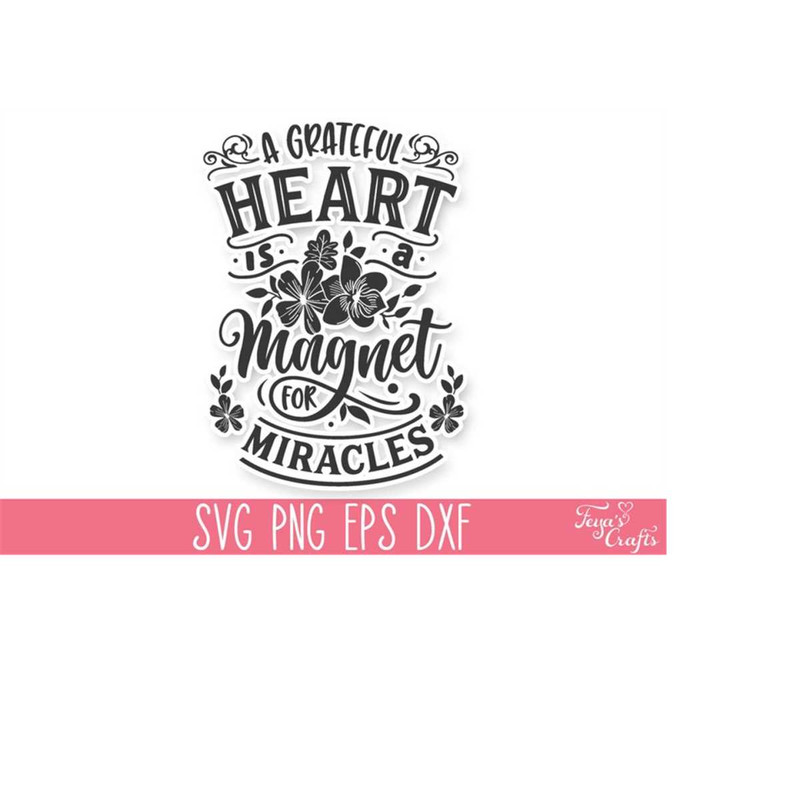 MR-410202318215-a-grateful-heart-is-a-magnet-for-miracles-svg-cut-file-image-1.jpg