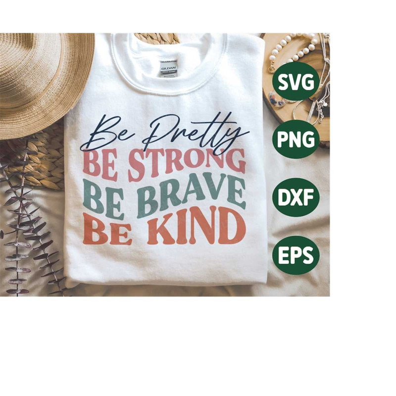 MR-41020231844-be-pretty-svg-be-strong-svg-be-brave-svg-mothers-day-svg-image-1.jpg