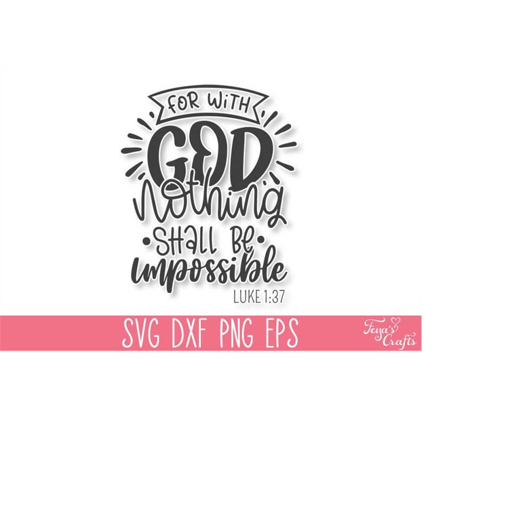 MR-410202318448-for-with-god-nothing-shall-be-impossible-svg-bible-verse-svg-image-1.jpg