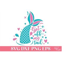 get off my tail mermaid svg, funny mermaid tail decal svg, funny car decal svg, funny mom quote car decal svg, mermaid d