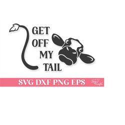 get off my tail funny svg car decal, get off my tail heifer svg png, get off my tail farm cow svg
