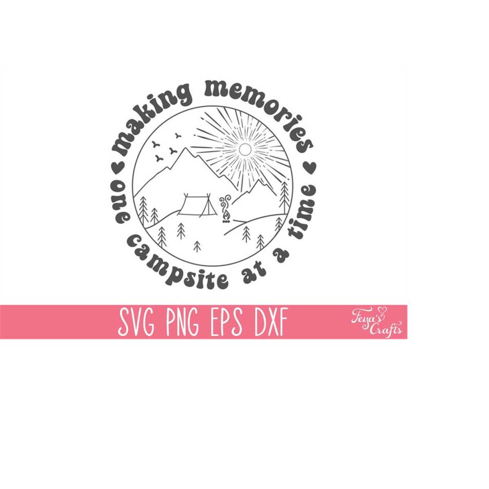 MR-4102023181233-making-memories-one-campsite-at-a-time-svg-png-camping-svg-image-1.jpg