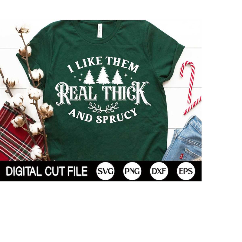 MR-410202318188-i-like-them-real-thick-and-sprucy-svg-funny-christmas-svg-image-1.jpg