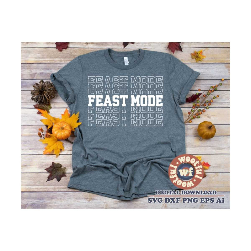 MR-4102023182234-feast-mode-svg-thankful-svg-fall-svg-autumn-svg-image-1.jpg