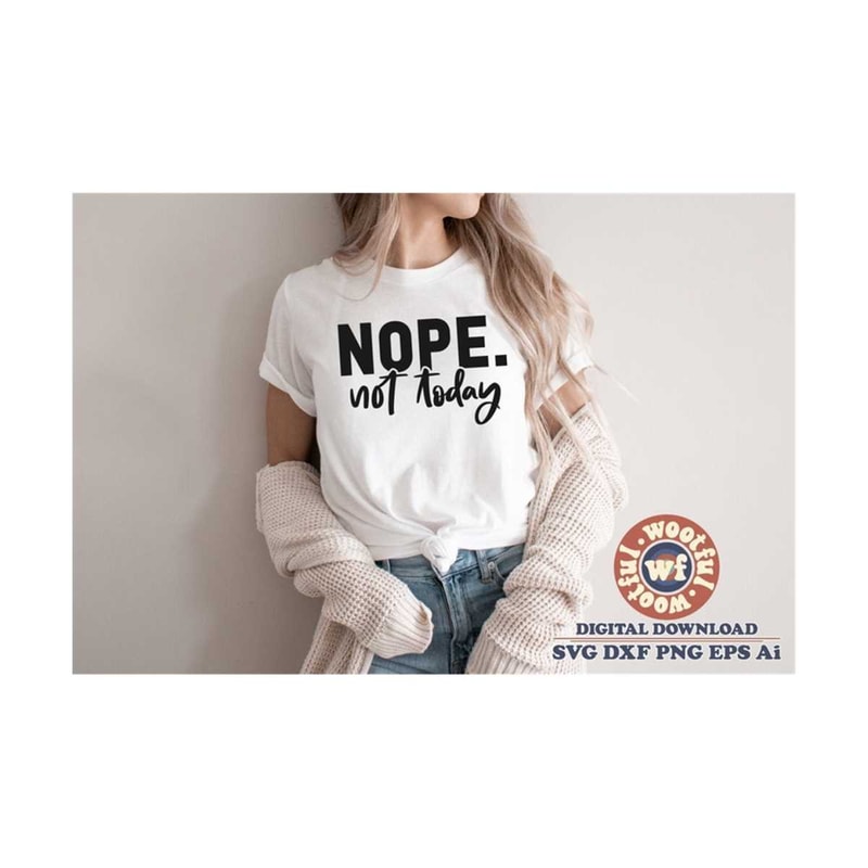 MR-4102023182424-nope-not-today-svg-sarcasm-svg-sarcastic-svg-funny-saying-image-1.jpg