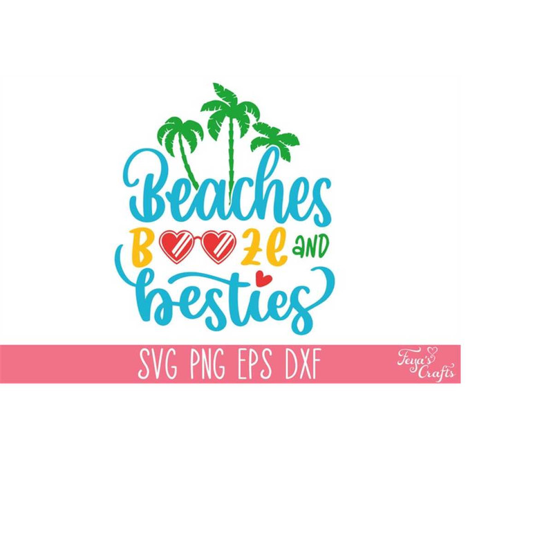 MR-4102023182813-beaches-booze-and-besties-svg-summer-svg-png-file-beach-life-image-1.jpg