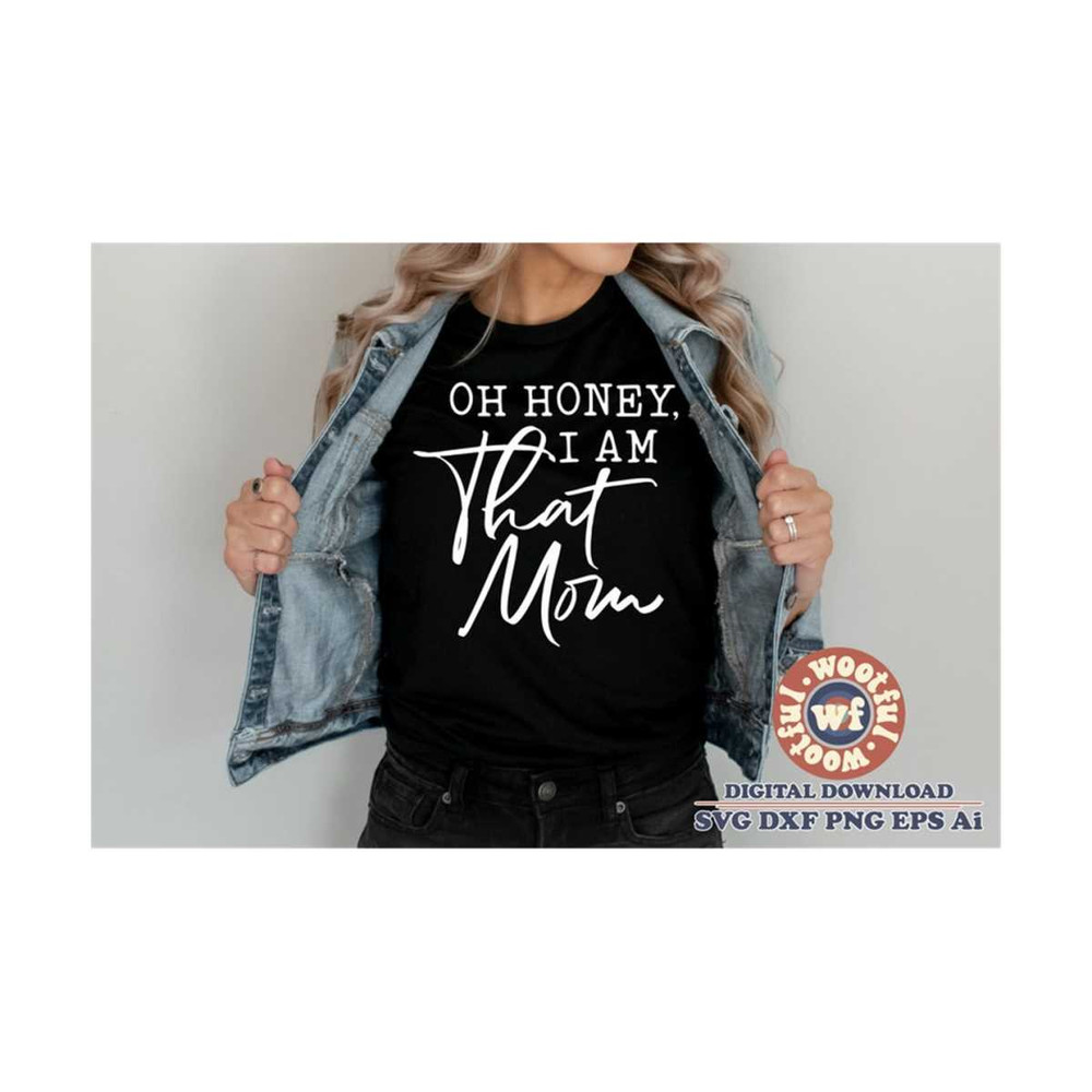 MR-4102023182817-oh-honey-i-am-that-mom-svg-mom-svg-mom-quote-mom-saying-image-1.jpg