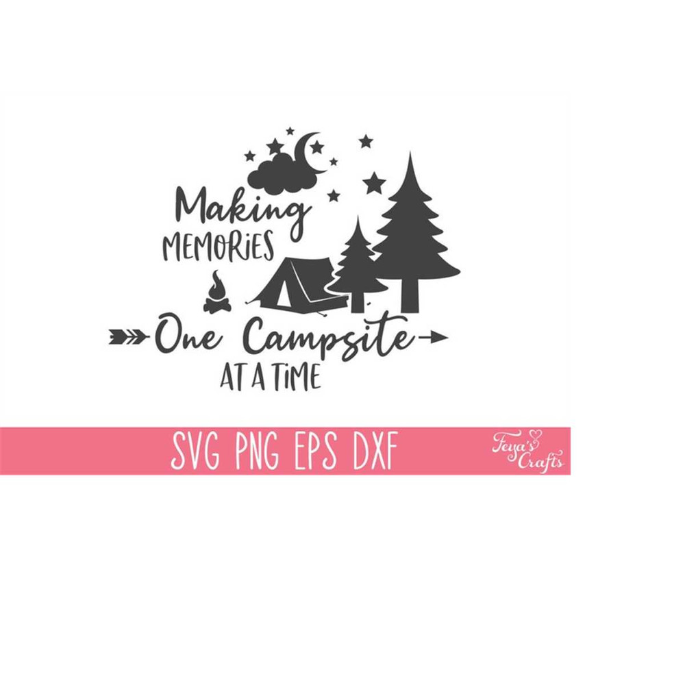MR-4102023183511-making-memories-one-campsite-at-a-time-svg-png-camping-svg-image-1.jpg