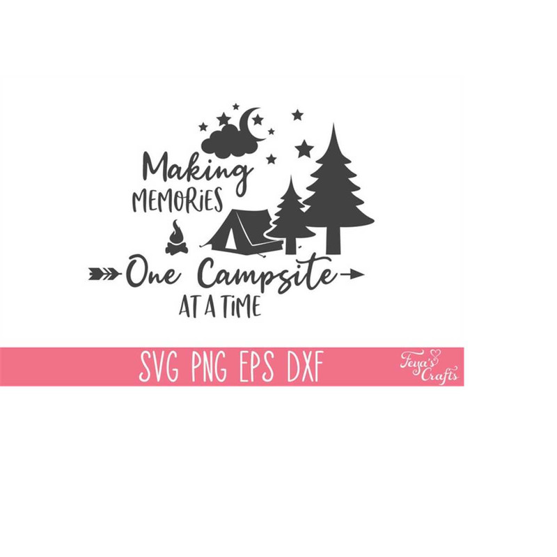 MR-4102023183511-making-memories-one-campsite-at-a-time-svg-png-camping-svg-image-1.jpg