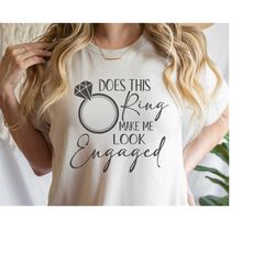 does this ring make me look engaged svg png pdf, wedding svg, bride svg, engagement svg, wife to be svg, wifey svg, enge