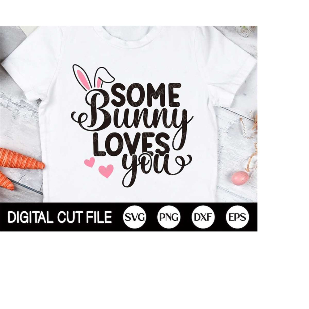 MR-4102023183654-some-bunny-loves-you-svg-easter-svg-easter-bunny-svg-baby-image-1.jpg