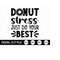 MR-4102023184342-donut-stress-just-do-your-best-svg-test-day-svg-testing-image-1.jpg