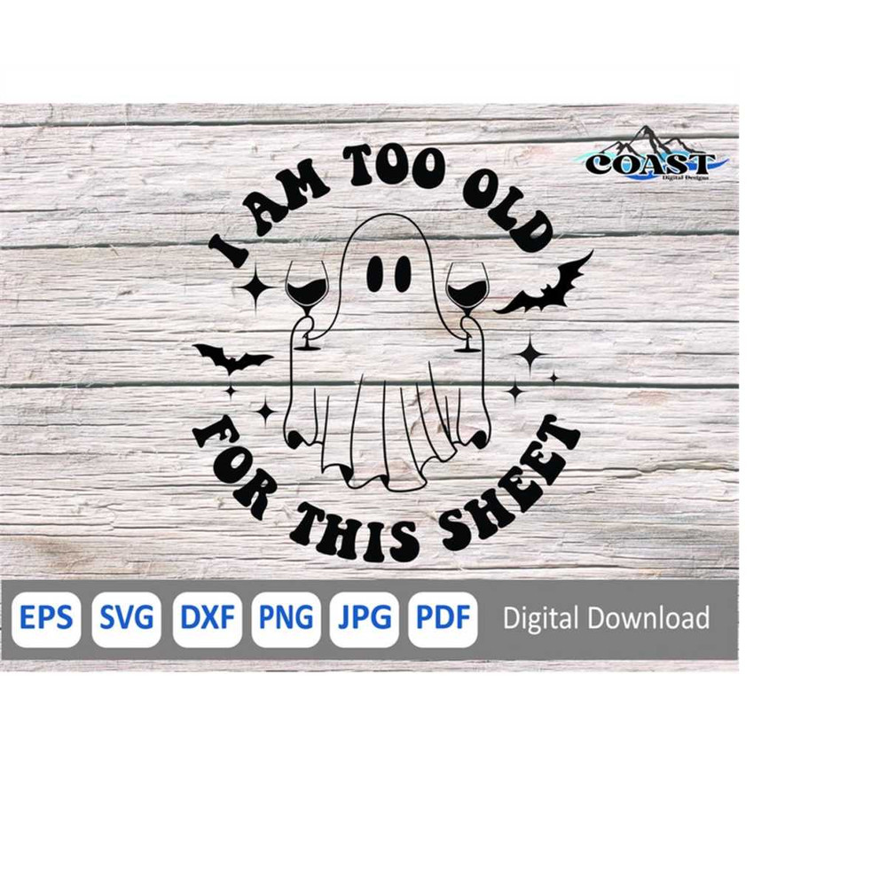 MR-4102023184355-cute-ghost-svg-png-pdf-im-too-old-for-this-sheet-svg-image-1.jpg