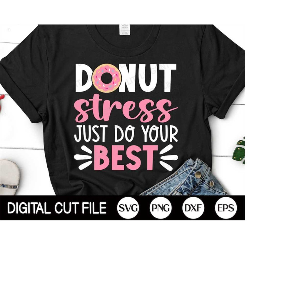 MR-4102023184416-donut-stress-just-do-your-best-svg-test-day-svg-testing-image-1.jpg