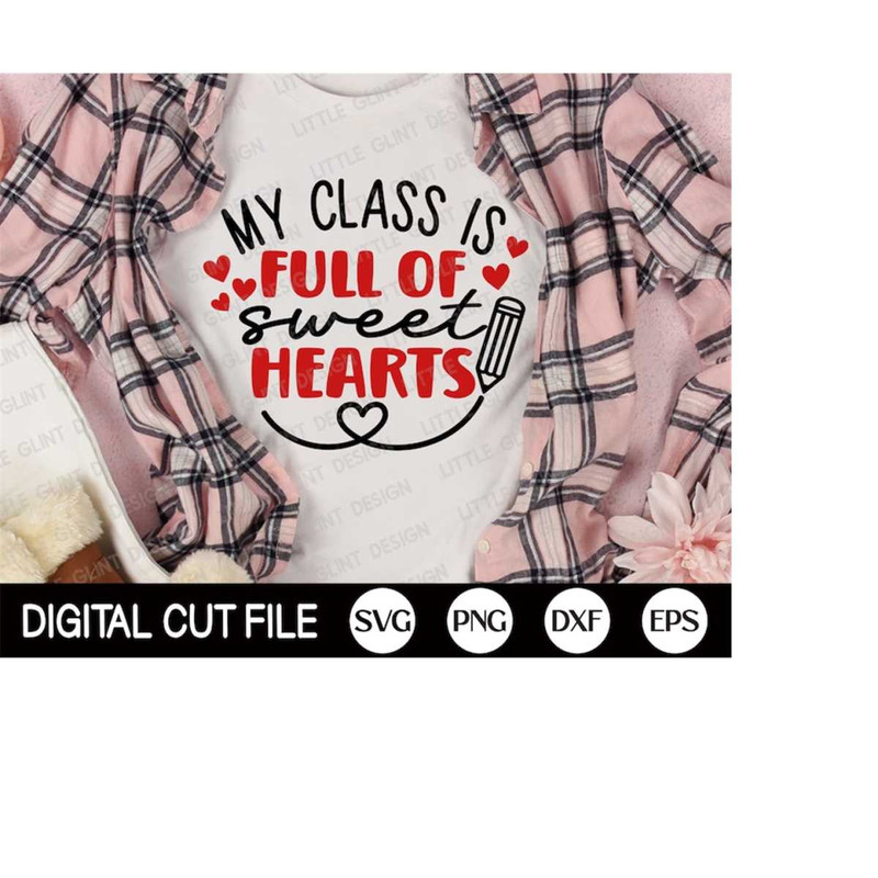 MR-4102023185329-my-class-is-full-of-sweet-hearts-svg-valentine-teacher-svg-image-1.jpg