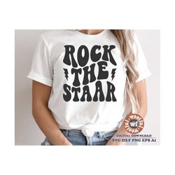 rock the staar svg, staar svg, test day svg, testing svg, teacher svg, wavy letters svg, school svg, svg dxf eps ai png