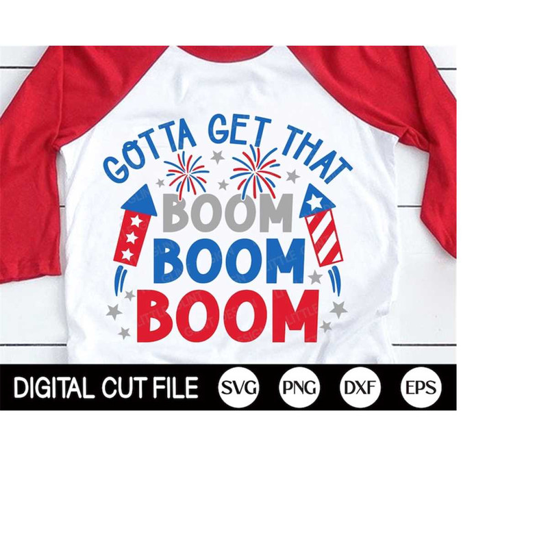MR-4102023185838-gotta-get-that-boom-boom-boom-svg-4th-of-july-svg-patriotic-image-1.jpg