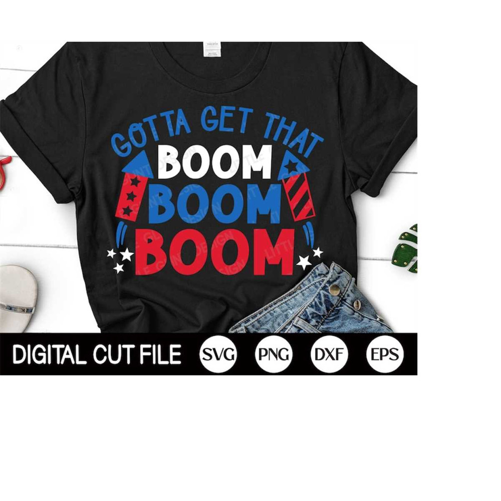 MR-4102023185912-gotta-get-that-boom-boom-boom-svg-4th-of-july-svg-patriotic-image-1.jpg
