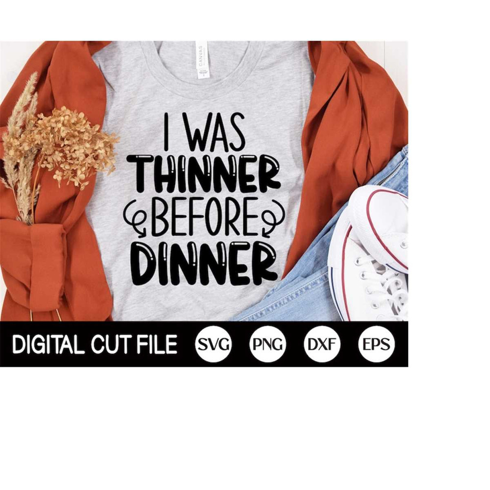 MR-410202319528-i-was-thinner-before-dinner-svg-thanksgiving-svg-thankful-image-1.jpg