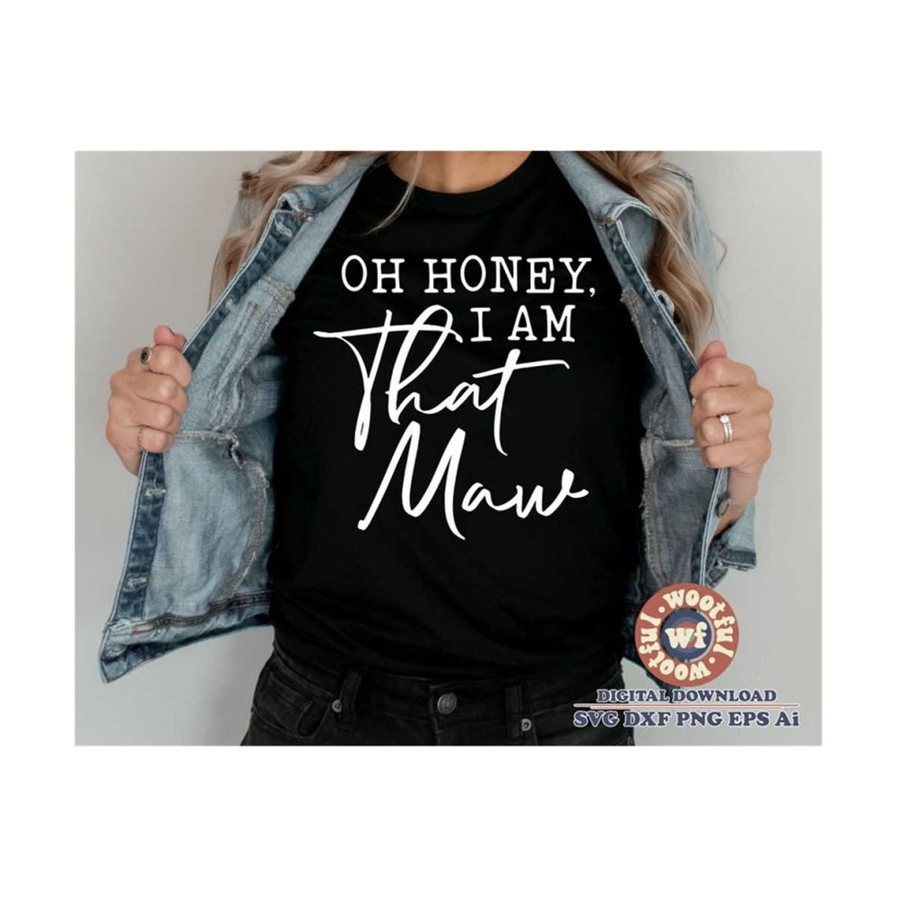 MR-410202319755-oh-honey-i-am-that-maw-svg-maw-svg-grandma-svg-grandma-image-1.jpg
