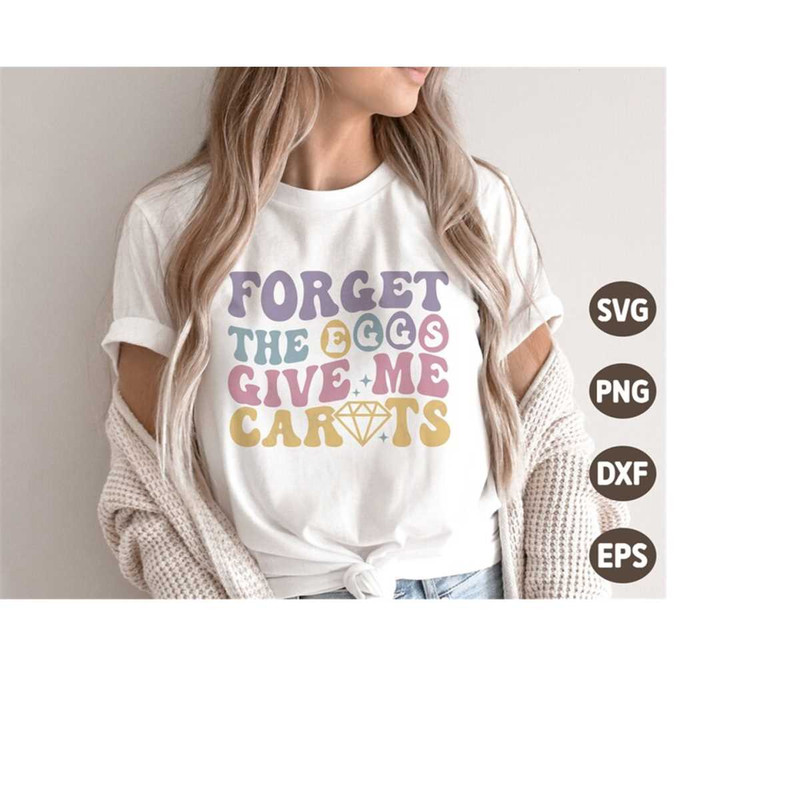 MR-41020231985-forget-the-eggs-give-me-carats-svg-funny-easter-svg-easter-image-1.jpg