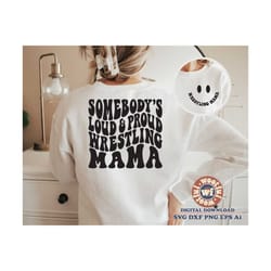 somebody's loud & proud wrestling mama svg, wrestling fan svg, wrestling mom svg, wavy letters svg, svg dxf eps ai png s