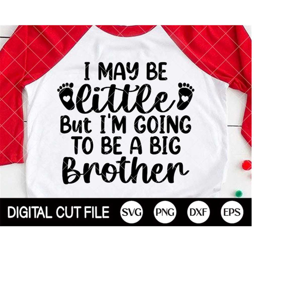 MR-4102023192928-i-may-be-little-but-im-going-to-be-a-big-brother-svg-image-1.jpg