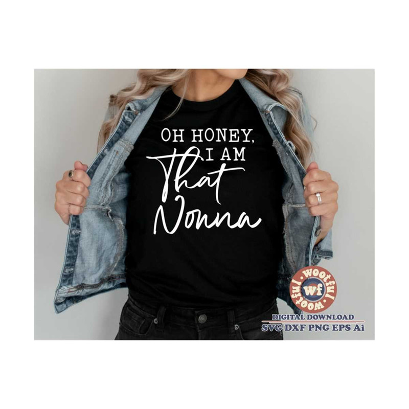MR-4102023193151-oh-honey-i-am-that-nonna-svg-nonna-svg-grandma-quote-image-1.jpg