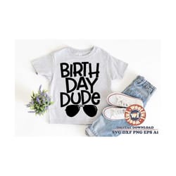 birthday dude svg, birthday boy svg, it's my birthday svg, sunglasses svg, first birthday svg, svg dxf eps ai png silhou