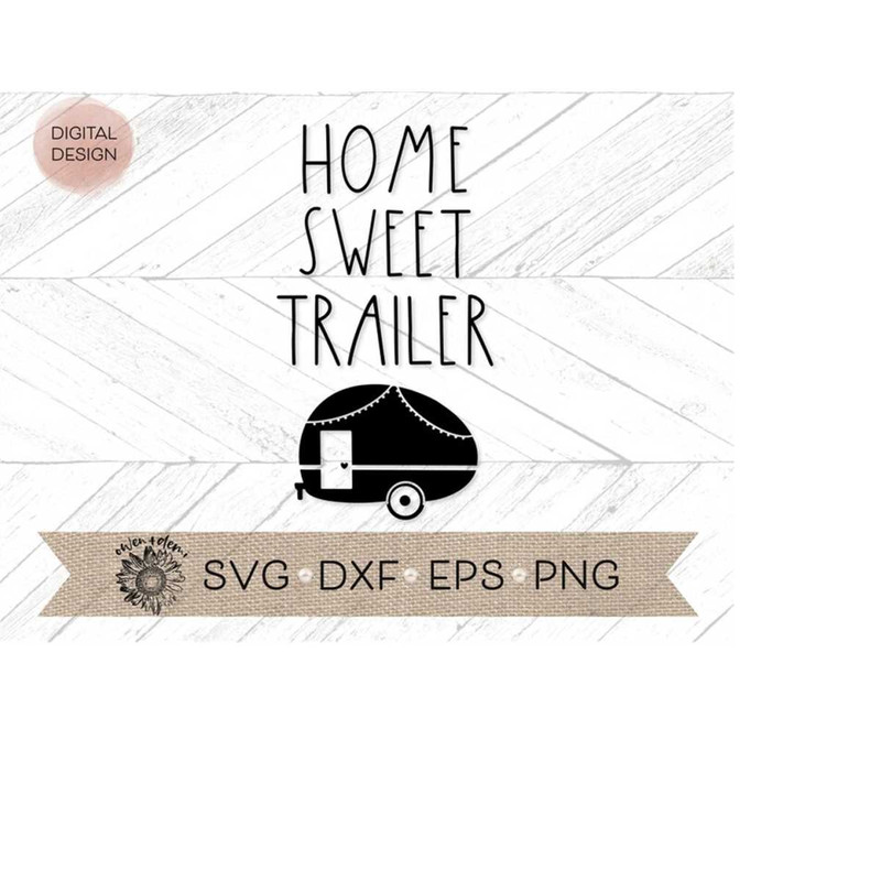 MR-410202319488-home-sweet-trailer-svg-trailer-cricut-cut-file-trailer-image-1.jpg