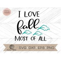 i love fall most of all svg - fall svg - fall cricut cut file - fall silhouette cut file - i love fall clip art