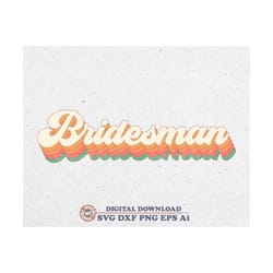 bridesman svg, bridal svg, wedding svg, bachelorette party svg, wedding party svg, groovy stacked svg, svg dxf eps ai pn