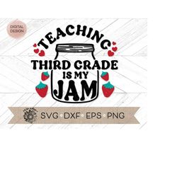 teaching third grade is my jam svg - teacher svg - teacher shirt design - third grade teacher svg
