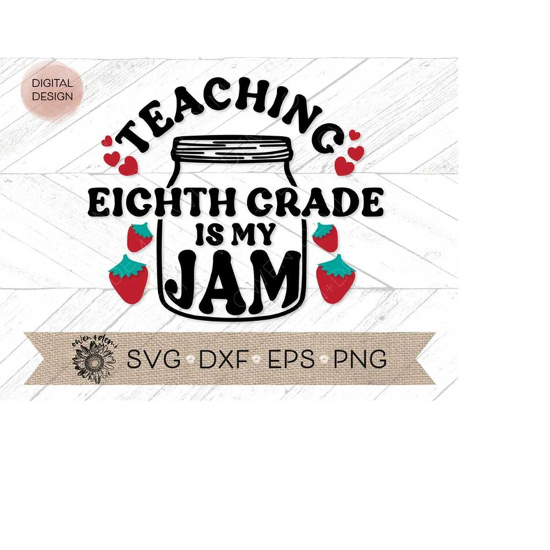 MR-410202320010-teaching-eighth-grade-is-my-jam-svg-teacher-svg-teacher-image-1.jpg