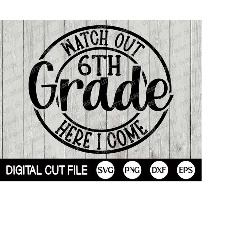 MR-410202320118-watch-out-6th-grade-svg-6th-grade-shirt-1st-day-of-school-image-1.jpg
