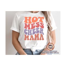 hot mess cheer mama svg, cheer mother svg, cheer fan svg, cheer mom svg, wavy letters svg, cheer svg, svg dxf eps ai png