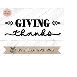 giving thanks svg -  thanksgiving cut file - thanksgiving cricut cut file - silhouette  thanksgiving cut file- fall svg