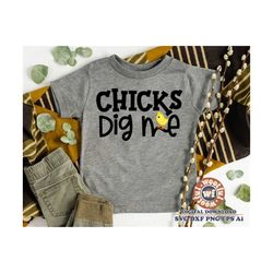 chicks dig me svg, boys svg, easter svg, spring svg, happy easter svg, chick svg, chick magnet svg, svg dxf eps ai png s