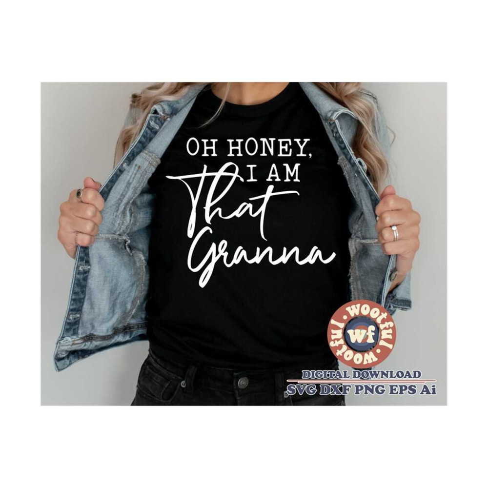 MR-4102023234124-oh-honey-i-am-that-granna-svg-granny-svg-grandma-quote-image-1.jpg