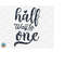 MR-4102023234132-half-way-to-one-svg-half-birthday-svg-half-svg-birthday-image-1.jpg
