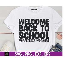 welcome back to school svg, matching back to school, lunch lady, matching lunch crew, cafeteria worker first day of scho