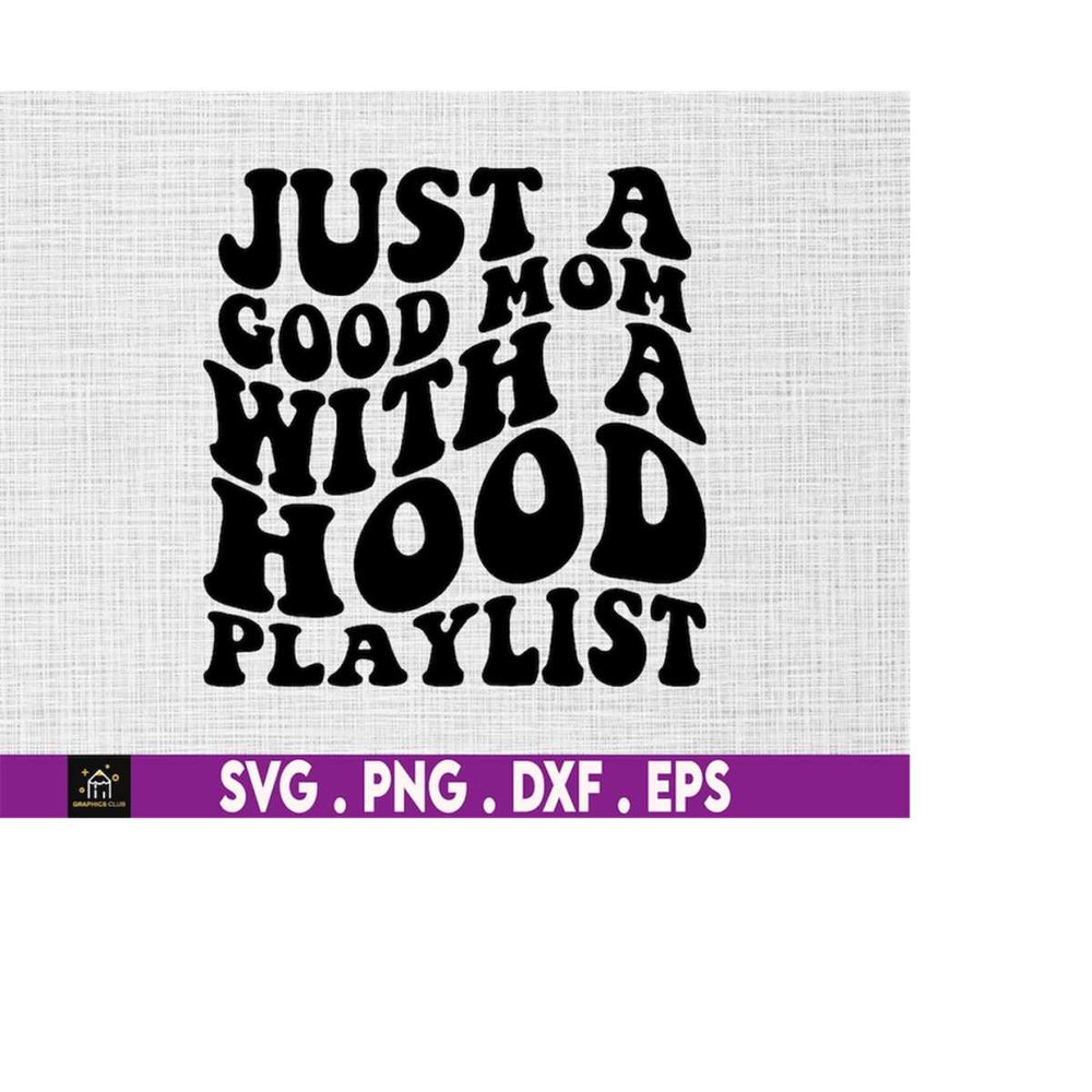 MR-4102023234323-just-a-good-mom-with-a-hood-playlist-svg-cool-mom-svg-rnb-image-1.jpg