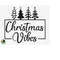 MR-4102023234349-christmas-vibes-svg-christmas-vibes-cut-files-cricut-image-1.jpg