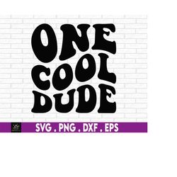 cool dude svg, neutral 1st birthday, 1st birthday svg, cool little dude svg, funny kids svg