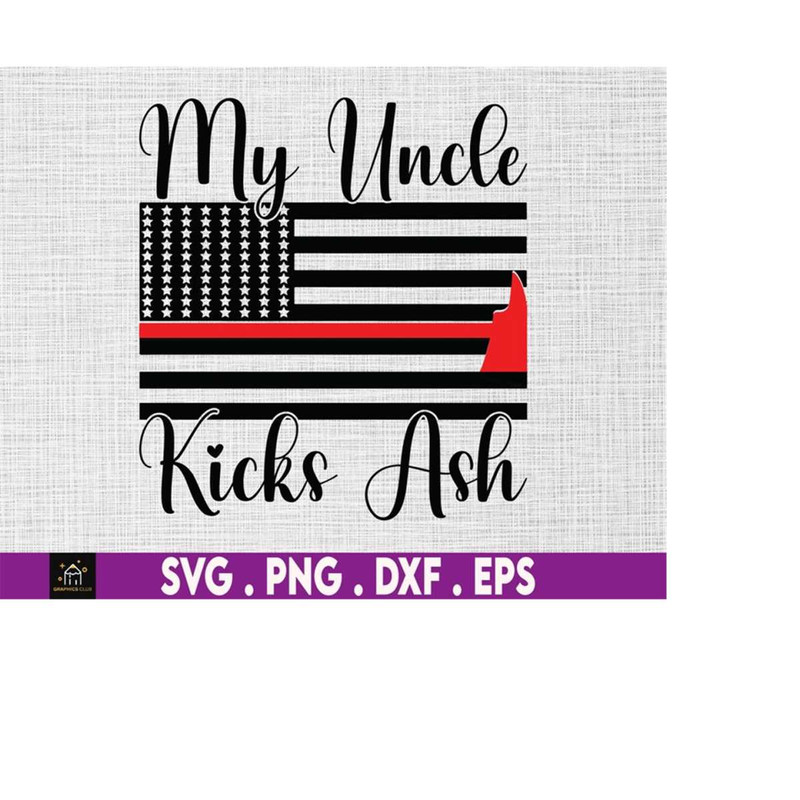 MR-4102023235030-my-uncle-kicks-ash-svg-firefighter-thin-red-line-instant-image-1.jpg