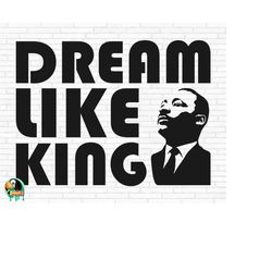 dream like king svg, martin luther king jr svg, black history month svg, black lives matter svg, blm svg, cut files, cri