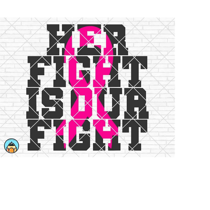 MR-4102023235317-her-fight-is-our-fight-svg-breast-cancer-svg-cancer-image-1.jpg